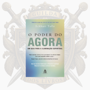 O Poder do Agora: Um guia para a iluminação espiritual