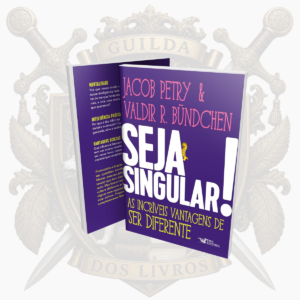 Seja Singular!: As Incríveis Vantagens de Ser Diferente